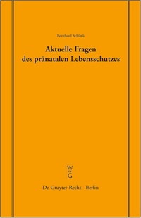 Abbildung von: Aktuelle Fragen des pränatalen Lebensschutzes - De Gruyter