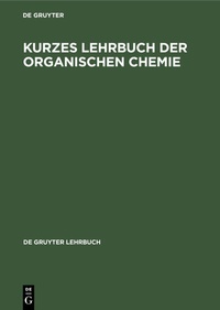Abbildung von: Kurzes Lehrbuch der Organischen Chemie - De Gruyter
