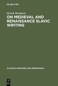 Cover: On Medieval and Renaissance Slavic Writing - De Gruyter Mouton