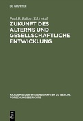 Cover: Zukunft des Alterns und gesellschaftliche Entwicklung - De Gruyter