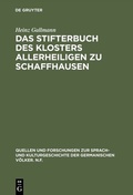 Cover: Das Stifterbuch des Klosters Allerheiligen zu Schaffhausen - De Gruyter