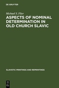 Cover: Aspects of Nominal Determination in Old Church Slavic - De Gruyter Mouton