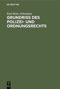 Abbildung von: Grundriß des Polizei- und Ordnungsrechts - De Gruyter