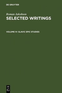 Abbildung von: Roman Jakobson: Selected Writings / Slavic Epic Studies - De Gruyter Mouton