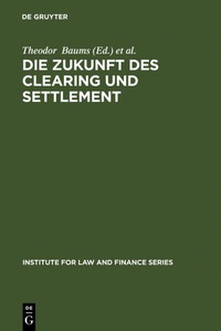 Abbildung von: Die Zukunft des Clearing und Settlement - De Gruyter