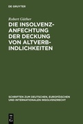 Cover: Die Insolvenzanfechtung der Deckung von Altverbindlichkeiten - De Gruyter