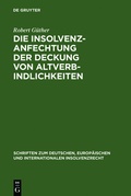 Cover: Die Insolvenzanfechtung der Deckung von Altverbindlichkeiten - De Gruyter