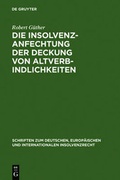 Cover: Die Insolvenzanfechtung der Deckung von Altverbindlichkeiten - De Gruyter