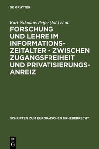 Abbildung von: Forschung und Lehre im Informationszeitalter - zwischen Zugangsfreiheit und Privatisierungsanreiz - De Gruyter