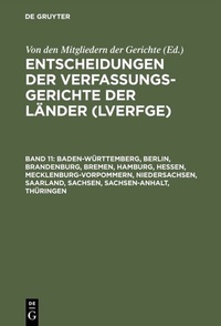 Abbildung von: Baden-Württemberg, Berlin, Brandenburg, Bremen, Hamburg, Hessen, Mecklenburg-Vorpommern, Niedersachsen, Saarland, Sachsen, Sachsen-Anhalt, Thüringen - De Gruyter