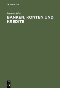 Abbildung von: Banken, Konten und Kredite - De Gruyter