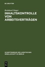 Cover: Inhaltskontrolle von Arbeitsvertr&auml;gen - De Gruyter