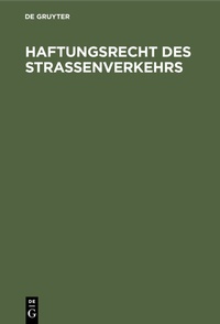Abbildung von: Haftungsrecht des Straßenverkehrs - De Gruyter
