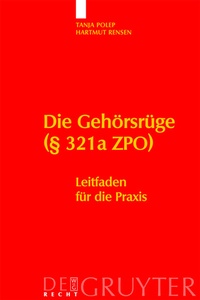 Abbildung von: Die Gehörsrüge (§ 321a ZPO) - De Gruyter