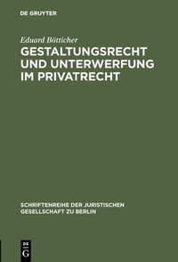 Abbildung von: Gestaltungsrecht und Unterwerfung im Privatrecht - De Gruyter