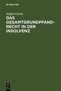 Abbildung von: Das Gesamtgrundpfandrecht in der Insolvenz - De Gruyter