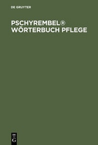 Abbildung von: Pschyrembel® Wörterbuch Pflege - De Gruyter