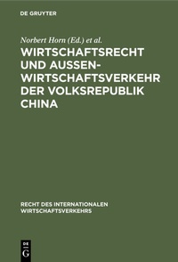 Abbildung von: Wirtschaftsrecht und Außenwirtschaftsverkehr der Volksrepublik China - De Gruyter