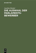 Cover: Die Auswahl der Parlamentsbewerber - De Gruyter