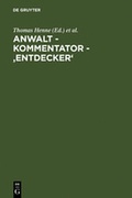 Cover: Anwalt - Kommentator - 'Entdecker' - De Gruyter
