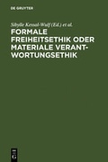 Cover: Formale Freiheitsethik oder materiale Verantwortungsethik - De Gruyter