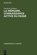 Cover: La m&eacute;moire, connaissance active du pass&eacute; - De Gruyter Mouton