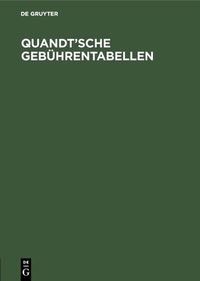 Abbildung von: Quandt'sche Gebührentabellen - De Gruyter