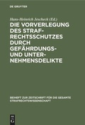Cover: Die Vorverlegung des Strafrechtsschutzes durch Gef&auml;hrdungs- und Unternehmensdelikte - De Gruyter