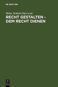 Abbildung von: Recht gestalten - dem Recht dienen - De Gruyter