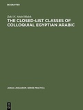 Cover: The Closed-List Classes of Colloquial Egyptian Arabic - De Gruyter Mouton