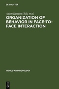 Cover: Organization of Behavior in Face-to-Face Interaction - De Gruyter Mouton