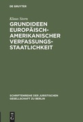 Cover: Grundideen europ&auml;isch-amerikanischer Verfassungsstaatlichkeit - De Gruyter