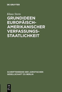 Abbildung von: Grundideen europäisch-amerikanischer Verfassungsstaatlichkeit - De Gruyter