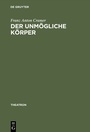 Cover: Der unmögliche Körper - De Gruyter