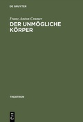 Cover: Der unm&ouml;gliche K&ouml;rper - De Gruyter