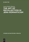 Cover: The Art of Recollection in Jena Romanticism - De Gruyter