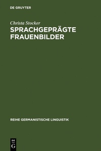 Abbildung von: Sprachgeprägte Frauenbilder - De Gruyter