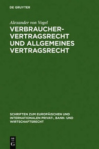 Abbildung von: Verbrauchervertragsrecht und allgemeines Vertragsrecht - De Gruyter