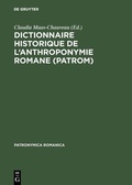 Cover: Dictionnaire historique de l'anthroponymie romane (PatRom) - De Gruyter