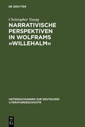 Cover: Narrativische Perspektiven in Wolframs &raquo;Willehalm&laquo; - De Gruyter