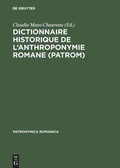 Cover: Dictionnaire historique de l'anthroponymie romane (PatRom) - De Gruyter