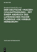 Cover: Der deutsche >Macer< (Vulgatfassung) - Mit einem Abdruck des lateinischen Macer Floridus >De viribus herbarum< - De Gruyter