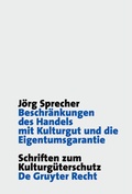 Cover: Beschr&auml;nkungen des Handels mit Kulturgut und die Eigentumsgarantie - De Gruyter