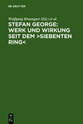 Cover: Stefan George: Werk und Wirkung seit dem >Siebenten Ring< - De Gruyter