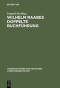 Cover: Wilhelm Raabes doppelte Buchf&uuml;hrung - De Gruyter