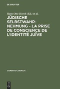 Cover: J&uuml;dische Selbstwahrnehmung - La prise de conscience de l'identit&eacute; ju&iuml;ve - De Gruyter