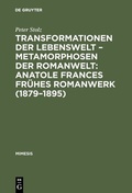 Cover: Transformationen der Lebenswelt - Metamorphosen der Romanwelt: Anatole Frances fr&uuml;hes Romanwerk (1879-1895) - De Gruyter