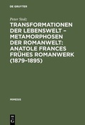 Cover: Transformationen der Lebenswelt - Metamorphosen der Romanwelt: Anatole Frances fr&uuml;hes Romanwerk (1879-1895) - De Gruyter