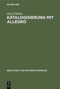Abbildung von: Katalogisierung mit Allegro - De Gruyter Saur