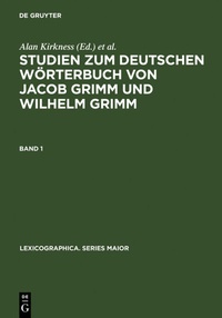 Abbildung von: Studien zum Deutschen Wörterbuch von Jacob Grimm und Wilhelm Grimm - De Gruyter
